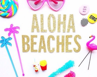 Aloha Beaches Glitter Banner/ Aloha Bitches/ Bon Voyage Banner/ Hawaiian Party Banner/ Luau Banner/ Glitter Party Banner/ Hawaiian Wedding