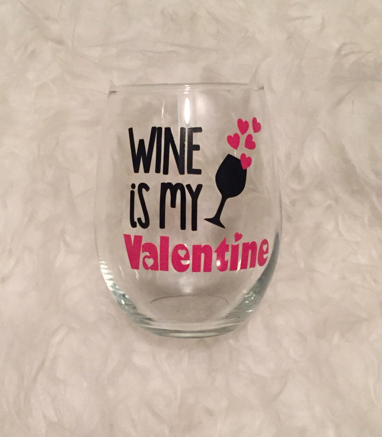 Wine Is My Valentine Stemless Wine Glass Valentines Day