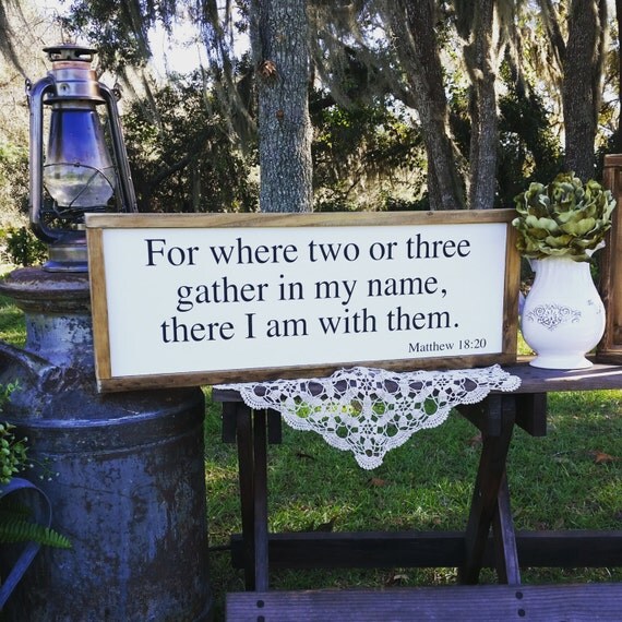 For where two or three gather in my name sign