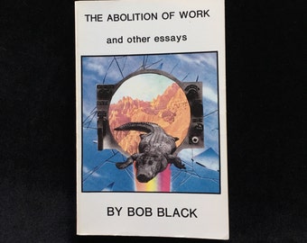 bob black work essay Dissertation stuff done for another few days got to write a 4-10 page methodology, but can't do it until they pick one of my hypothesis thinking about the essay i wrote earlier poor @emcee_grammar. bob black work essay Dissertation stuff done for another few days got to write a 4-10 page methodology, but can't do it until they pick one of my hypothesis thinking about the essay i wrote earlier poor @emcee_grammar.