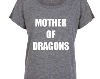Mother of Dragons Shirt. Slouchy Shirt. Mother of Dragons. T shirt. Womens shirt. Womens clothing. Workout shirt.