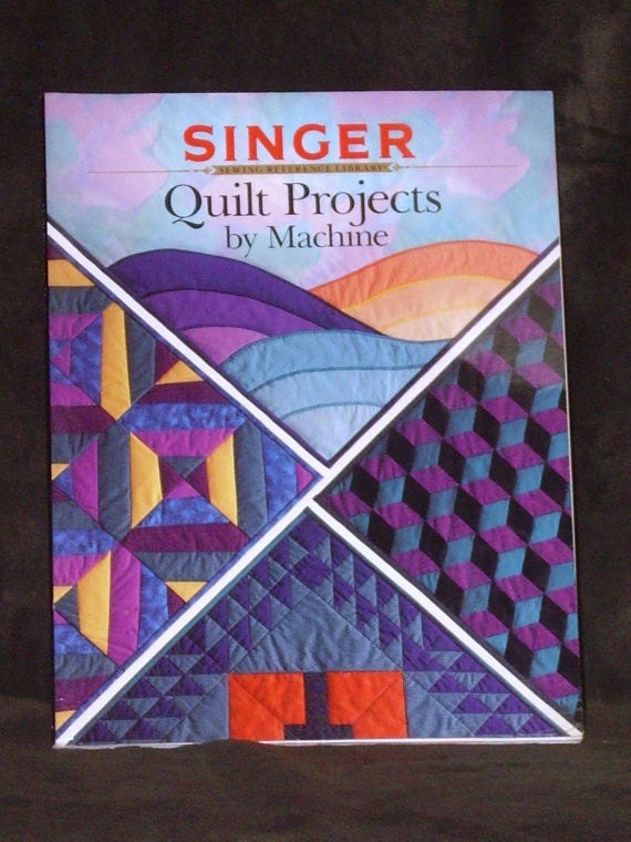 Singer Quilt Projects by Machine Sewing Reference Library