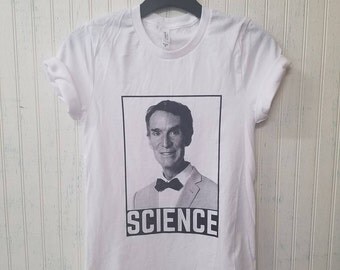 March for Science, Bill Nye the Science Guy SCIENCE Unisex Shirt, Men or Women TShirt, Science Appreciation, Yall Motherfuckers Need Science