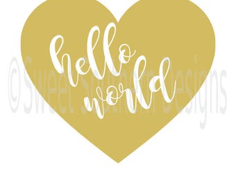 Hello world heart baby newborn SVG instant download design for cricut or silhouette