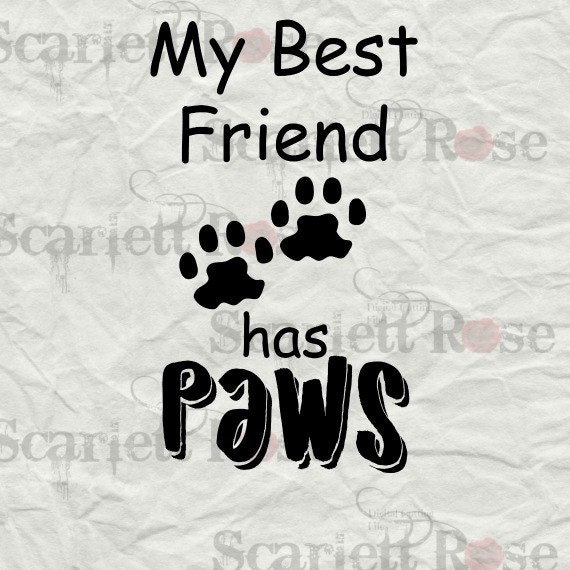 Download My Best Friend Has Paws SVG cutting file clipart in svg jpeg
