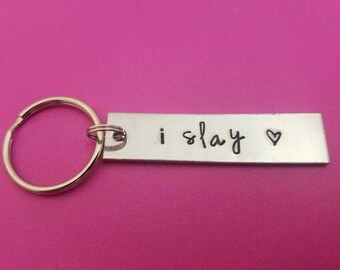 I Slay Keychain - Beyonce Quote - Gift For Her - Graduation Gift