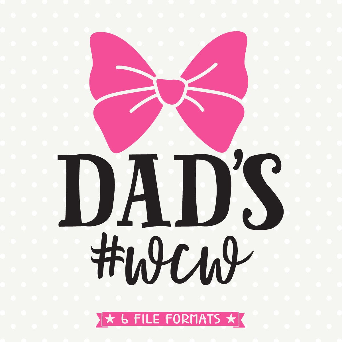 Download Dads wcw SVG Hair Bow file Girls Shirt svg file Woman Crush