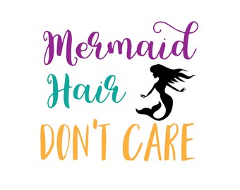 Free Free 269 Mermaid Hair Don&#039;t Care Svg SVG PNG EPS DXF File