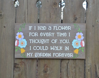 If I had a flower for everytime I thought of you Alfred Lord Tennyson poem painted on Wood Sign MADE TO ORDER