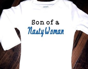 Son of a Nasty Woman baby onesie bodysuit toddler tshirt