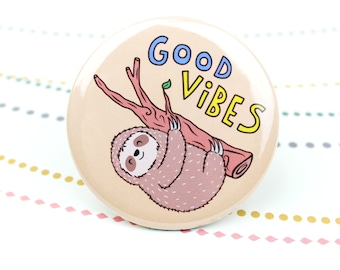 Good Vibes Button, Sloth Pin, Good Vibes Sloth, Funny Pin Back Button, Sloth Gifts, Sloth Magnet, Funny Fridge Magnet, Animal Pin, Gifting