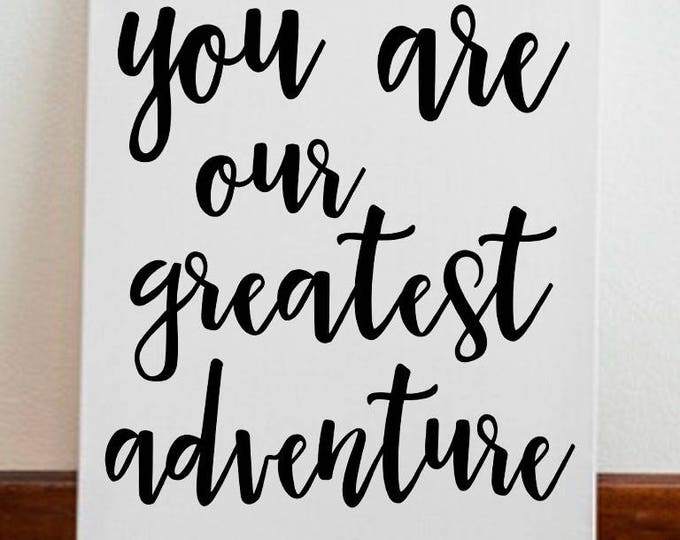 You are our Greatest Adventure Canvas Art, Wall Art, Nursery Decor, Kids Room Decor, Home Decor