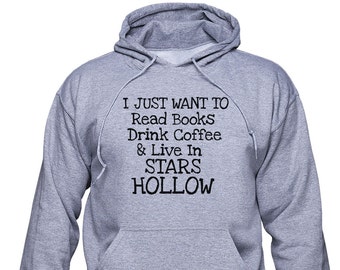 Stars Hollow hoodie; Gilmore Girls; unisex hoodie; unisex sweatshirt; Lorelai Gilmore; Drink Coffee sweater; Motivation hoodie; (GIL05)