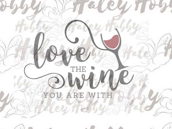 Download Love The Wine You Are With Valentine Day Wine SVG cut file