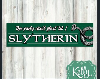 The party don't start til I Slytherin - Harry Potter themed bumper sticker - Hogwarts decal - Slytherin sticker