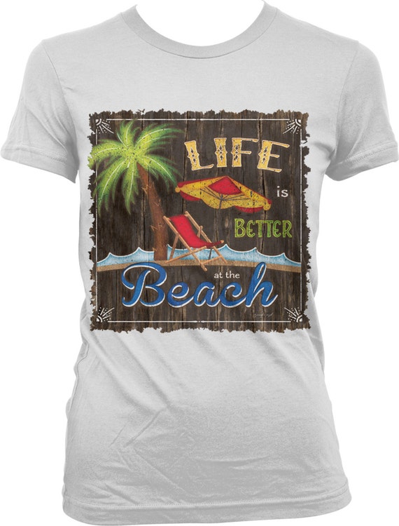 Life is Better at the Beach Beach Life Juniors T-shirt