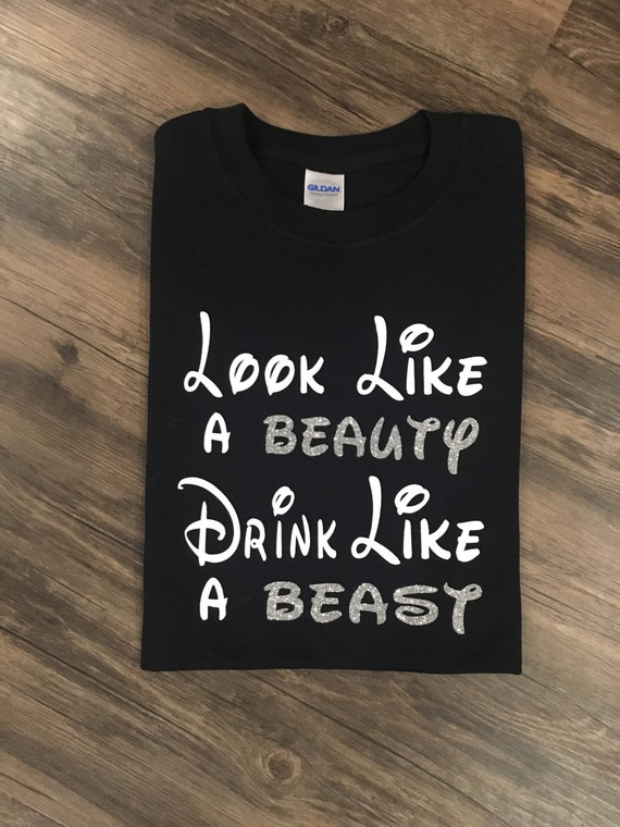Download Look Like a Beauty Drink Like a Beast Disney Shirt Disney