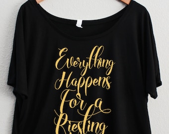 everything happens for a riesling shirt