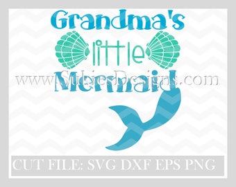 Grandmas Little Mermaid SVG, DXF, PNG Files for Cricut and Silhouette cutting,girl svg files,summer svg files, mermaid svg file, grandma svg