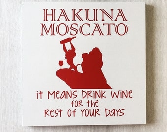Hakuna Moscato Sign / Hakuna Matata Sign / Lion King Sign / Funny Wine Sign / Wine Drinker Gift / Funny Wine Gift / Wine Decor / Bar Sign