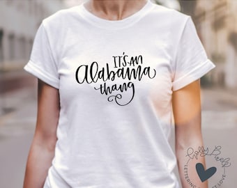 Its an Alabama Thang Alabama SVG or State SVG Files for Home Decor and Shirts
