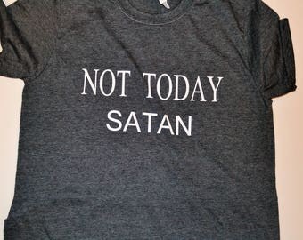 Not today Satan Shirt, Cotton Unisex t-shirt, Christian Shirt, Gifts for her, Funny tshirts, Religious gifts,motivational shirt, Mom Gift
