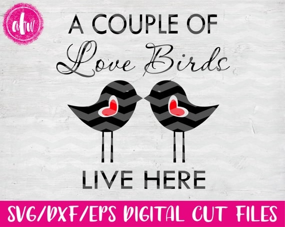 Download Love Birds Live Here SVG DXF EPS Cut File Valentine's