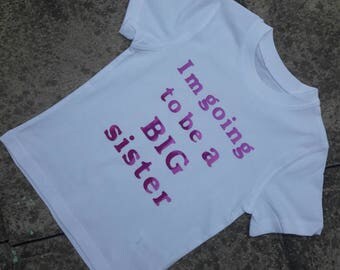 Im Going To Be A Big Sister T shirt, New Big Sister, Big Sister Top, Baby Announcement, Big Sister Promotion, New Baby, Baby T Shirt