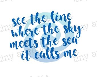 See The Line Where The Sky Meets The Sea It Calls Me Moana Inspired Quote - Iron On Transfer, Table Sign, Art Print - DIY Disney Shirts