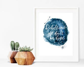 Rebellions are Built on Hope, Star Wars Art, Rogue One Poster, Jyn Erso, Star Wars Gift, Fan Art, Quote, Calligraphy, Typography, Lettering