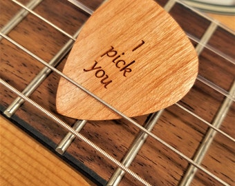 I Pick You Guitar Pick, Personalized Custom Engraved I Pick You Plectrum, Wood Laser Burned Guitar Pick, I pick you guitar pick