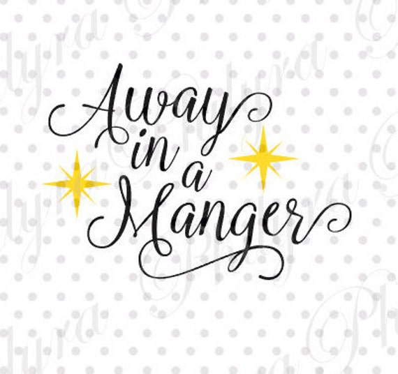 Download Away in a Manger svg Sign Svg Christmas Svg Digital Cutting