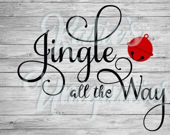 Jingle all the Way SVG DXF PNG Digital Cut File for use with cutting machines Cricut Silhouette