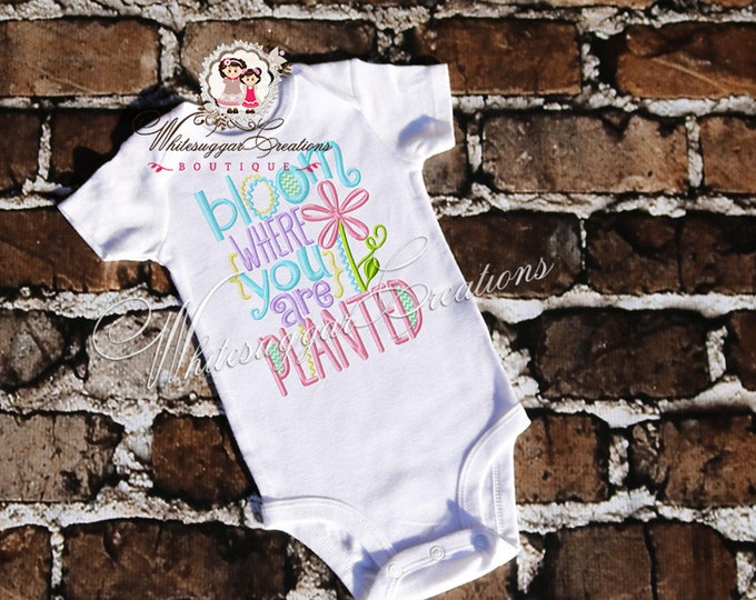 Girls Spring Shirt - Bloom Where You Are Planted Embroidered Shirt - Baby Girl Bodysuit - Sample Sale
