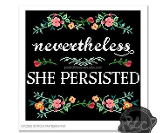 Nevertheless, She Persisted. Modern Floral Cross Stitch Pattern. Empowerment. Digital Download PDF.