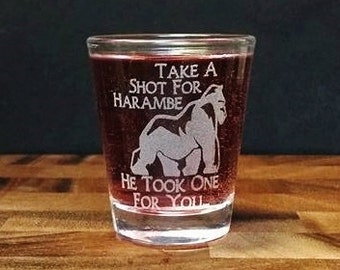 Harambe Shot Glass - Take A Shot For Harambe He Took One For You - Shots for Harambe Memorial - Harambe Etched Shot Glass