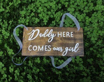 Wedding ceremony sign, daddy here comes our girl, here comes your girl, ring bearer sign, here comes the bride sign, rustic wedding sign