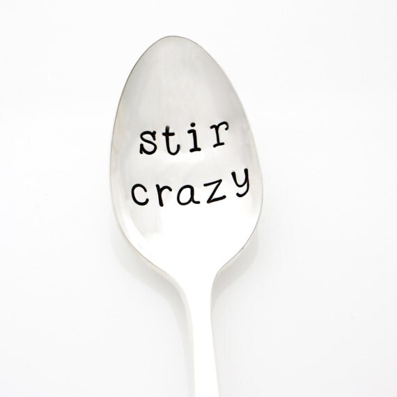 Stir Crazy. Funny Stamped Spoon for Stirring Coffee or Tea. By