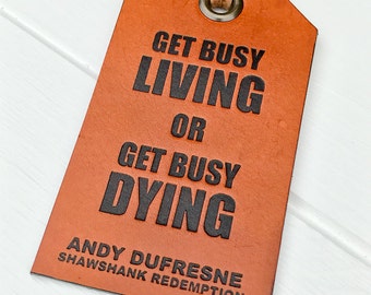 Leather Luggage Tag, Get Busy Living Or Get Busy Dying, Shawshank Redemption, Genuine Leather Luggage Tag, Wanderlust, Travel Gift