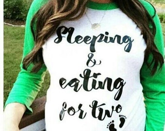 Pregnancy shirt. maternity shirt. Preggers shirt. Cute maternity shirt. Funny maternity shirt. Sleeping And Eating For Two™
