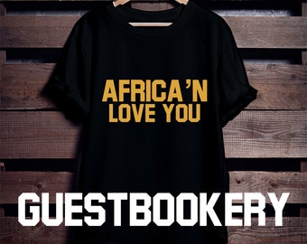 Africa'n Love You T-shirt - African Clothing - African - Graphic Tees - Nubian - Black Lives Matter - Funny T-shirt - Africa - Afrocentric