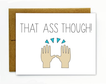 Funny Card for Boyfriend, Husband, Wife or Girlfriend / Funny Birthday Card / Funny Anniversary Card - That Ass Though