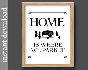Camper Art Print, Instant Download, funny camping, camper quote, camping gift, camping printable, home is where we park it, trailer, rv gift