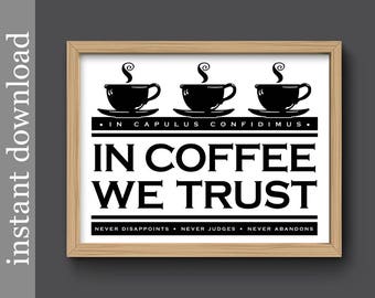 Coffee Printable, coffee quote print, In Coffee We Trust, kitchen wall art, dorm decor, break room art, coffee download, kitchen decor