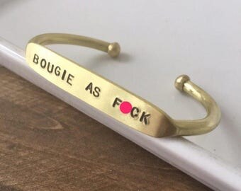 Bougie as F*ck / Quote Cuff /Feminist Jewelry/ Curse Bracelet/ Hand Stamped Bracelet / Equal Pay / Women's Rights / We Can Do it / Female