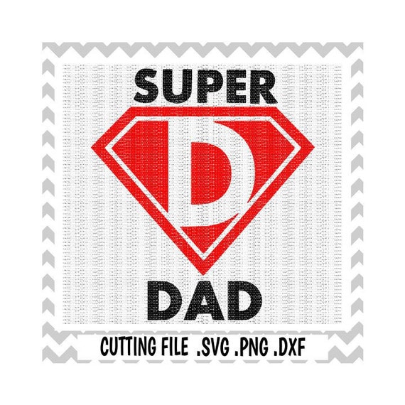 Superhero Svg Super Dad Cutting File Fathers Day