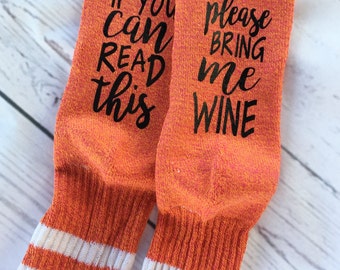 If You can read this, please bring me WINE socks - wine socks - bottoms up socks - pink wine socks - Orange socks fun