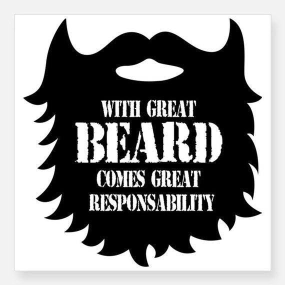 With great beard comes great responsability vinyl decal