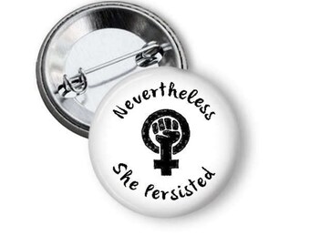 Nevertheless She Persisted Button Feminist Button Feminist Pin Venus Symbol Pin B02
