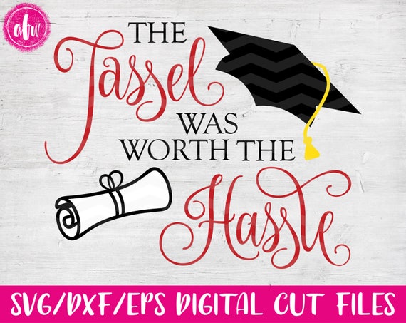 Download Tassel Was Worth the Hassle SVG DXF EPS Cut File